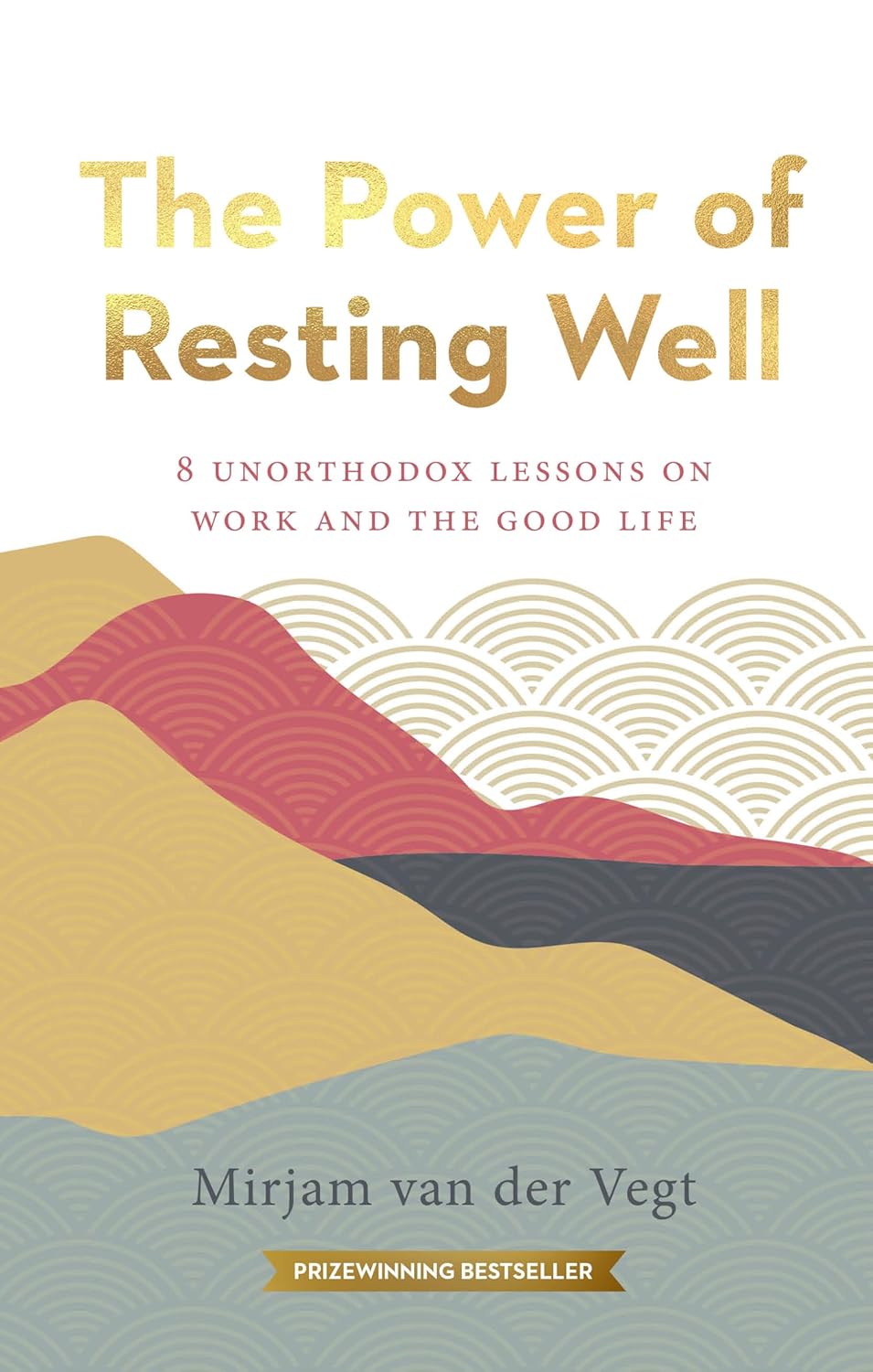 Front view of the book cover of The Power of Resting Well by Mirjam van der Vegt.