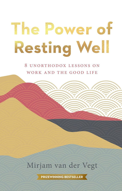 Front view of the book cover of The Power of Resting Well by Mirjam van der Vegt.